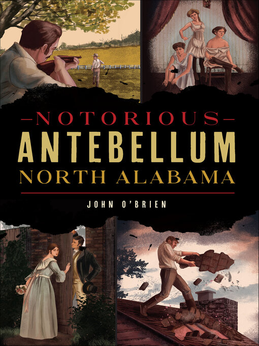 Title details for Notorious Antebellum North Alabama by John O'Brien - Available